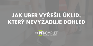 Náhledový banner případové studie PF komplet s textem Jak Uber vyřešil úklid, který nevyžaduje dohled a logem PF komplet.